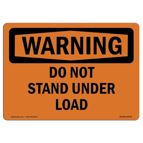 OSHA WARNING Sign, Do Not Stand Under Load, 18in X 12in Aluminum, 12" W, 18" L, Landscape